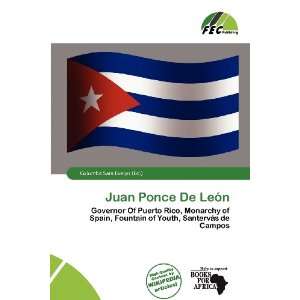    Juan Ponce De León (9786200516336) Columba Sara Evelyn Books