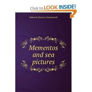    Mementos and sea pictures Edward Clarence. Farnsworth Books
