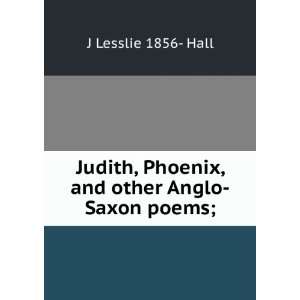   , Phoenix, and other Anglo Saxon poems; J Lesslie 1856  Hall Books