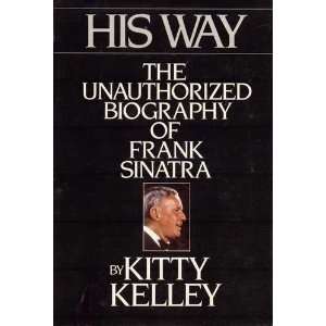   Way The Unauthorized Biography of Frank Sinatra  Kitty Kelly  Books