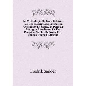   cles De Notre Ã?re Ã?tudes (French Edition) Fredrik Sander Books