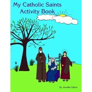   My Catholic Saints Activity Book [Paperback]: Jennifer Galvin: Books