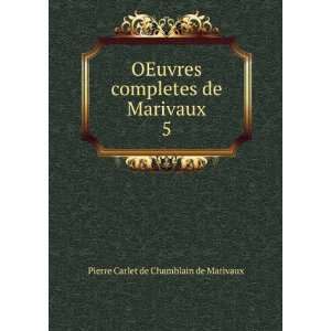   de Marivaux. 5 Pierre Carlet de Chamblain de Marivaux Books