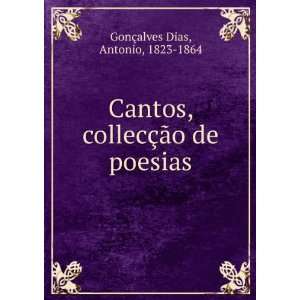   §Ã£o de poesias Antonio, 1823 1864 GonÃ§alves Dias Books