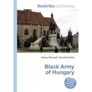  Black Army of Hungary Ronald Cohn Jesse Russell Books