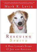   Rescuing Sprite A Dog Lovers Story of Joy and 