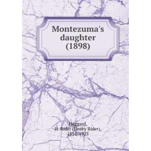  Montezumas daughter (1898) (9781275139701) H. Rider 