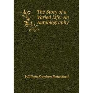 The Story of a Varied Life An Autobiography William 