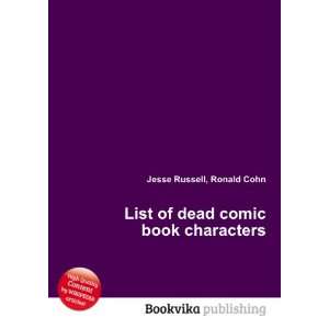   List of dead comic book characters Ronald Cohn Jesse Russell Books