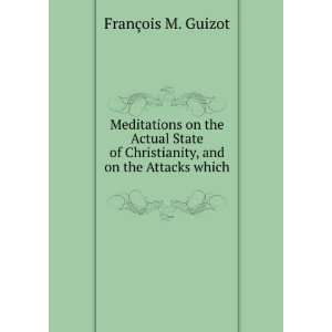   Christianity, and on the Attacks which .: Guizot (FranÃ§ois): Books