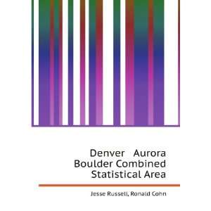  Denver Aurora Boulder Combined Statistical Area Ronald 
