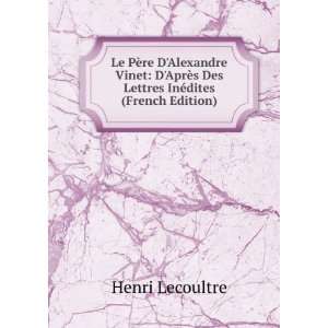   Des Lettres InÃ©dites (French Edition) Henri Lecoultre Books