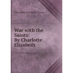   By Charlotte Elizabeth Charlotte Elizabeth Tonna  Books