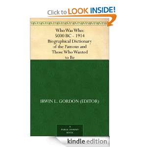 Who Was Who: 5000 BC   1914 Biographical Dictionary of the Famous and 