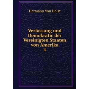   der Vereinigten Staaten von Amerika. 4 Hermann Von Holst Books