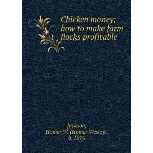   flocks profitable Homer W. (Homer Wesley), b. 1870 Jackson Books