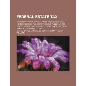 Federal estate tax uncertainty in planning under the current law 