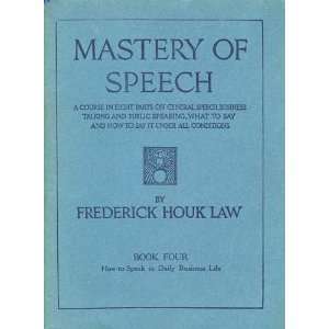   Book Four How to Speak in Daily Business Life Frederick Houk Law