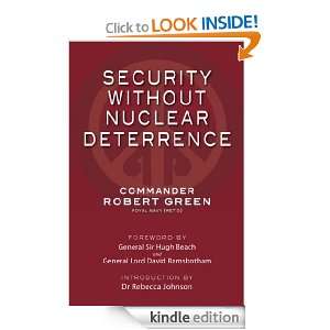 Security Without Nuclear Deterrence: Commander Robert Green, General 