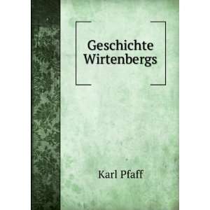  Geschichte Wirtenbergs Karl Pfaff Books
