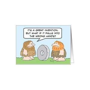  Caveman fears wheel will fall into the wrong hands. Card 