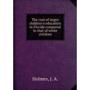  The cost of negro childrens education in Florida compared 