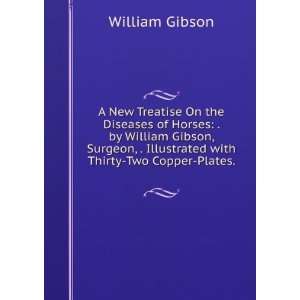   Illustrated with Thirty Two Copper Plates. . William Gibson Books