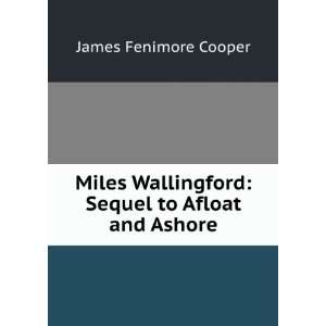   Wallingford Sequel to Afloat and Ashore James Fenimore Cooper Books