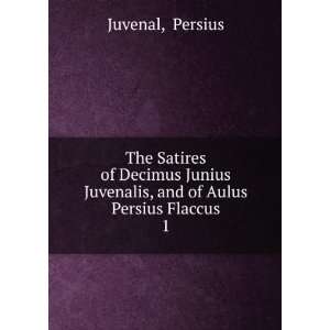  The Satires of Decimus Junius Juvenalis, and of Aulus 