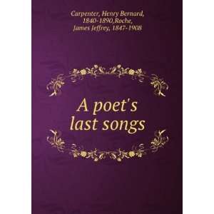   last songs, Henry Bernard Roche, James Jeffrey, Carpenter Books