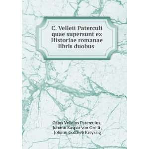   von Orelli , Johann Gottlieb Kreyssig Gajus Velleius Paterculus Books