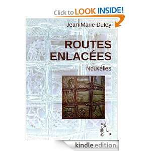 Routes enlacées (French Edition): Jean Marie DUTEY:  