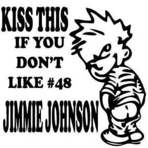  KISS THIS #48 JIMMIE JOHNSON BOY STICKER VINYL DECAL: Home 