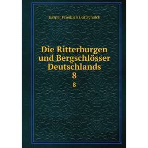   BergschlÃ¶sser Deutschlands. 8 Kaspar Friedrich Gottschalck Books