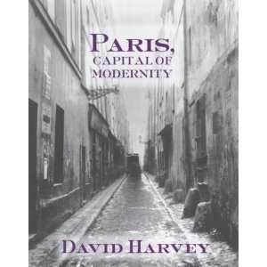   Paris, Capital of Modernity [Paperback] David Harvey Books