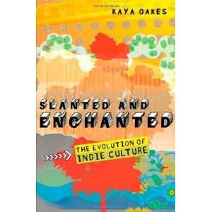    The Evolution of Indie Culture [Paperback] Kaya Oakes Books