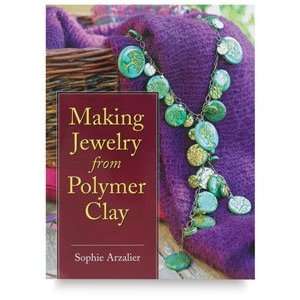 : Making Jewelry from Polymer Clay   Making Jewelry from Polymer Clay 