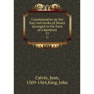   in the form of a harmony. 31 Jean, 1509 1564,King, John Calvin Books