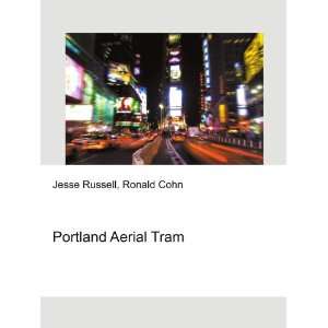  Portland Aerial Tram Ronald Cohn Jesse Russell Books