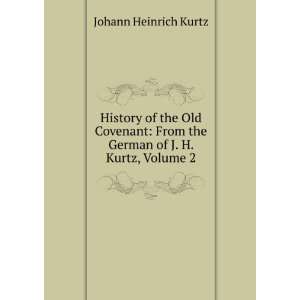   From the German of J. H. Kurtz, Volume 2: Johann Heinrich Kurtz: Books