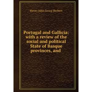 Portugal and Gallicia with a review of the social and political State 