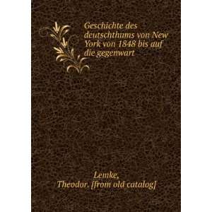   1848 bis auf die gegenwart: Theodor. [from old catalog] Lemke: Books