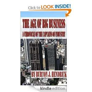 The Age of Big Business  A Chronicle of the Captains of the Industry 