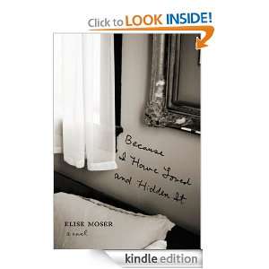 Because I Have Loved and Hidden It Elise Moser  Kindle 