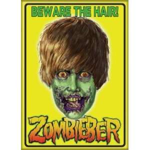  Zombie Beware The Hair Zombieber Magnet 20046H: Kitchen 