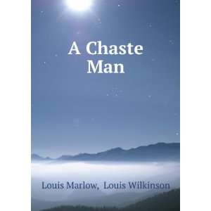  A Chaste Man Louis Wilkinson Louis Marlow Books