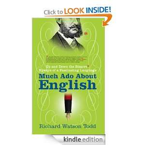 Much Ado About English Up and Down the Bizarre Byways of a 