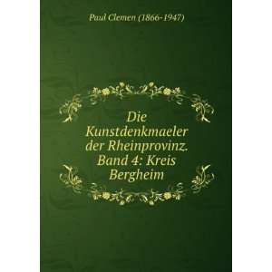   Rheinprovinz. Band 4 Kreis Bergheim Paul Clemen (1866 1947) Books