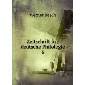    Zeitschrift fuÌ?r deutsche Philologie. 6 Werner Besch Books