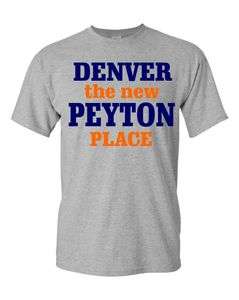   the New Peyton Place Grey T Shirt for Broncos and Manning Fans by BBG